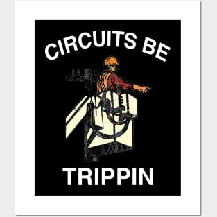 Circuits Be Trippin' Shirt, Funny Electrician Linemen Humor Posters and Art